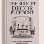 The Budget Decor Blueprint